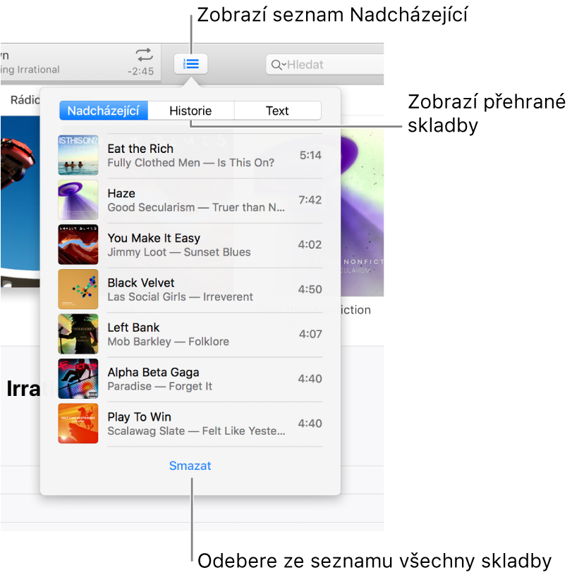 Tlačítko Nadcházející na banneru ukazuje seznam nadcházejících položek Když zobrazíte tlačítko Historie, uvidíte seznam Předchozí přehrané Odkaz Smazat na konci seznamu Nadcházející můžete použít k odstranění všech skladeb