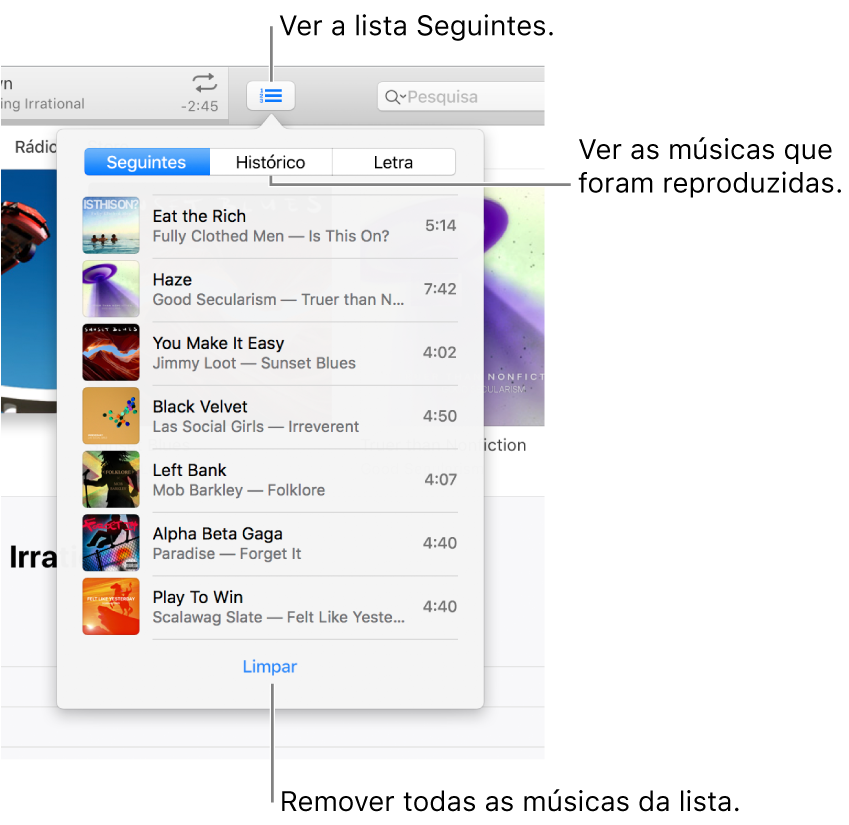 O botão Seguintes na faixa a mostrar a lista Seguintes. Pode aceder ao botão Histórico para ver a lista “Já reproduzido”. A hiperligação Limpar, na parte inferior da lista Seguintes, serve para remover todas as músicas da lista.