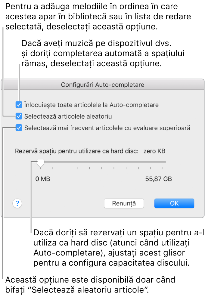 Dialogul Configurări Auto-completare afișând patru opțiuni, de sus în jos. Dacă aveți muzică pe dispozitiv și doriți ca funcționalitatea Auto-completare să completeze spațiul rămas, deselectați opțiunea “Înlocuiește toate articolele la Auto-completare”. Pentru a adăuga melodiile în ordinea în care acestea apar în biblioteca sau lista dvs. de redare selectată, deselectați opțiunea “Selectează articolele aleatoriu”. Opțiunea următoare, “Selectează mai frecvent articolele cu evaluare superioară”, este disponibilă doar dacă selectați opțiunea “Selectează articolele aleatoriu”. Dacă doriți să rezervați spațiu pentru a-l utiliza ca hard disc, ajustați glisoarele pentru a stabili capacitatea discului.
