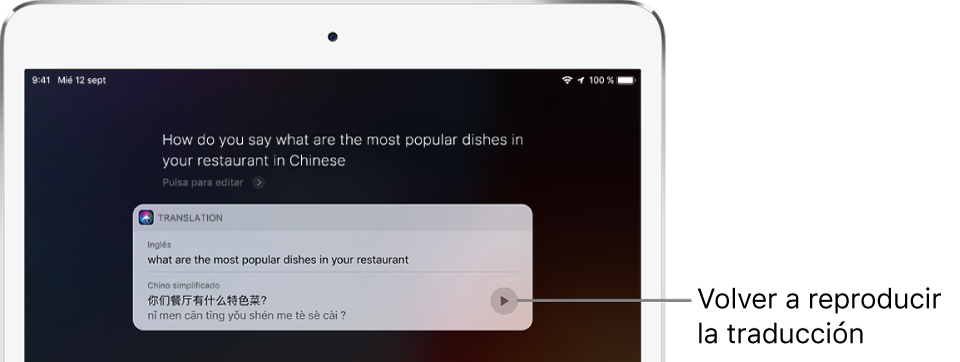 En respuesta a la pregunta “¿Cómo se dice ‘¿cuáles son los platos más famosos de tu restaurante?’ en francés?”, Siri muestra una traducción al chino de la frase española “¿Cómo se dice «cuáles son los platos más populares de tu restaurante» en chino?”. Un botón situado a la derecha de la traducción reproduce el audio de la traducción.