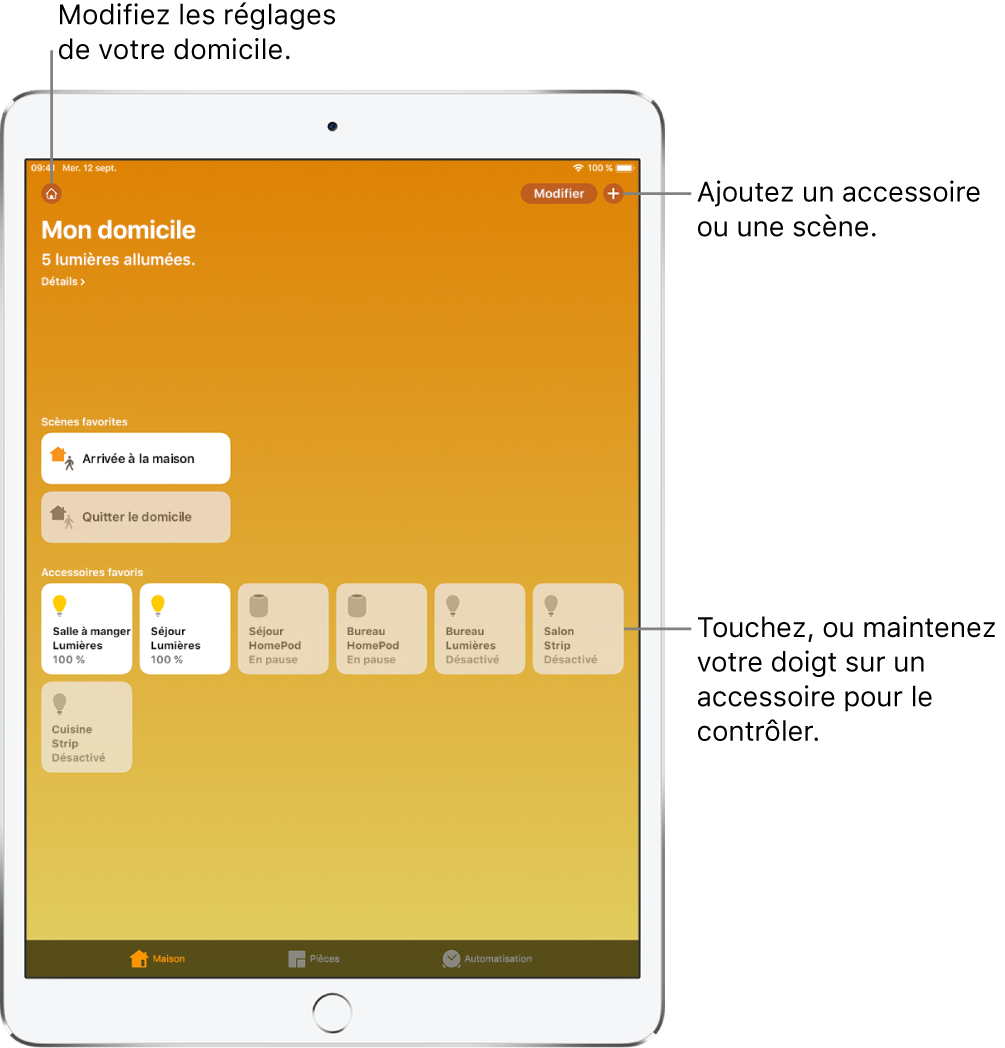 L’onglet Maison. En haut se trouve un résumé de l’état de l’app Maison. En dessous se trouvent les scènes et les accessoires marqués comme favoris. Au bas se trouvent les onglets Pièces et Automatisation.