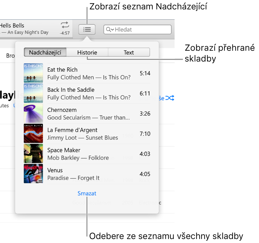Tlačítko Nadcházející na banneru ukazuje seznam nadcházejících položek Když zobrazíte tlačítko Historie, uvidíte seznam Předchozí přehrané Odkaz Smazat na konci seznamu Nadcházející můžete použít k odstranění všech skladeb
