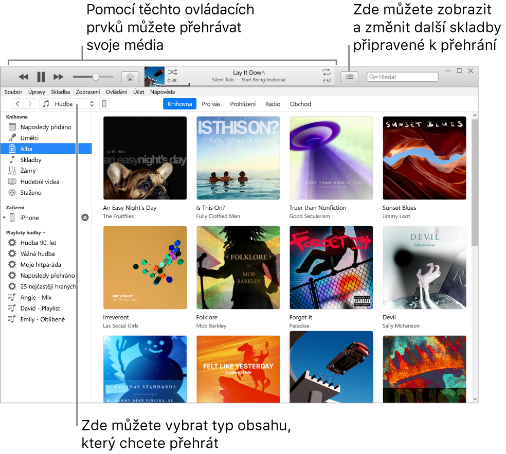 Hlavní okno knihovny iTunes: V navigátoru si můžete vybrat typ média pro přehrání (například hudbu) Pomocí ovládacích prvků nahoře můžete média přehrát a z místní nabídky Nadcházející vpravo si můžete vybrat různé způsoby zobrazení knihovny