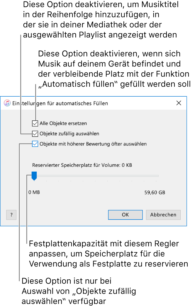 Das Fenster „Einstellungen für automatisches Füllen“ zeigt vier Optionen von oben nach unten. Wenn sich auf deinem Gerät Musik befindet und der verbleibende Speicher automatisch gefüllt werden soll, deaktiviere die Option „Alle Objekte ersetzen“. Um Titel in der Reihenfolge hinzuzufügen, in der sie sich in der Mediathek oder Playlist befinden, deaktiviere die Option „Objekte zufällig auswählen“. Die nächste Option, „Objekte mit höherer Wertung öfter auswählen“, ist nur verfügbar, wenn die Option „Objekte zufällig auswählen“ aktiviert ist. Wenn du Speicherplatz freihalten willst, der als Festplatte verwendet werden soll, lege die Kapazität des Volumes mit dem Schieberegler fest.