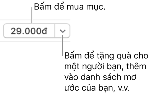 Nút hiển thị giá. Bấm vào giá để mua mục đó. Bấm vào tam giác hiển thị để tặng mục đó cho bạn bè, thêm mục vào danh sách mơ ước, v.v.