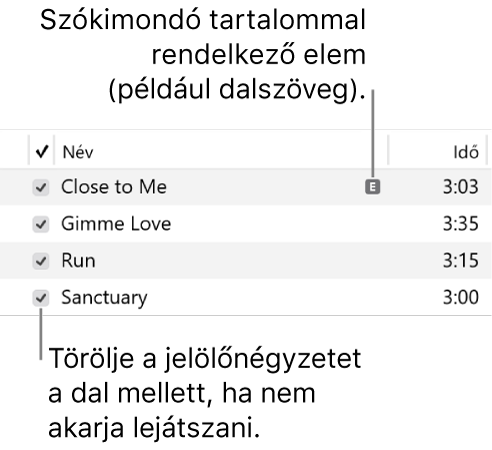 A Dalok nézet részletei a Zene alkalmazásban, jelölőnégyzetekkel és az első dal szókimondó tartalom szimbólumával (ezzel jelölve, hogy szókimondó tartalommal rendelkezik, például a dalszöveg) a bal oldalon. A lejátszás kihagyásához törölje a dal melletti jelölőnégyzet jelölését.
