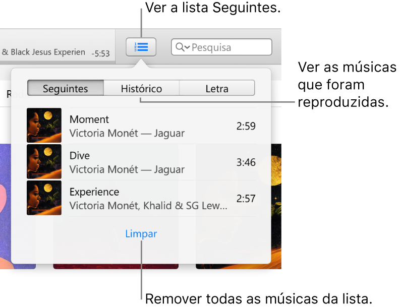 O botão Seguintes na faixa a mostrar a lista Seguintes. Pode aceder ao botão Histórico para ver a lista “Já reproduzido”. A hiperligação Limpar, na parte inferior da lista Seguintes, serve para remover todas as músicas da lista.