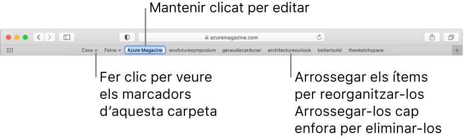 La barra de favorits, amb una carpeta de marcadors. Per editar un marcador o una carpeta de la barra, fes-hi clic i mantén-la premuda. Per reordenar els ítems de la barra, arrossega‘ls. Per eliminar un ítem, arrossega‘l fora de la barra.