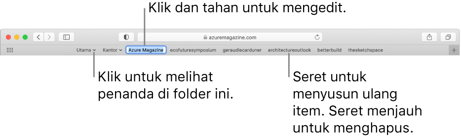 Bar Favorit dengan beberapa penanda dan folder penanda di dalamnya. Untuk mengedit penanda atau folder di bar, klik dan tahan. Untuk menyusun ulang item di bar, seret item. Untuk menghapus item, seret keluar dari bar.