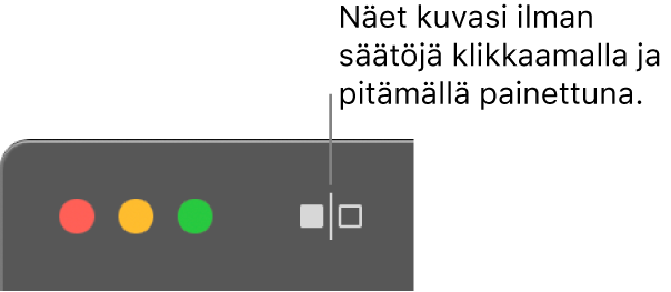 Ilman säätöjä -painike ikkunan säätimien vieressä ikkunan ylävasemmassa kulmassa.