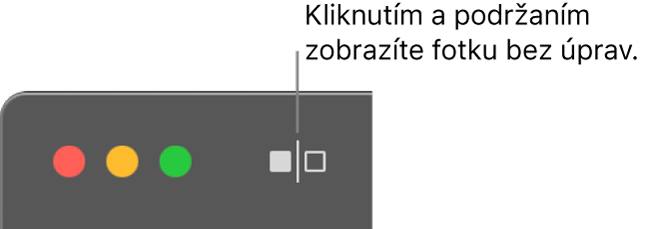 Tlačidlo Bez úprav vedľa ovládacích prvkov okna v ľavom hornom rohu okna.