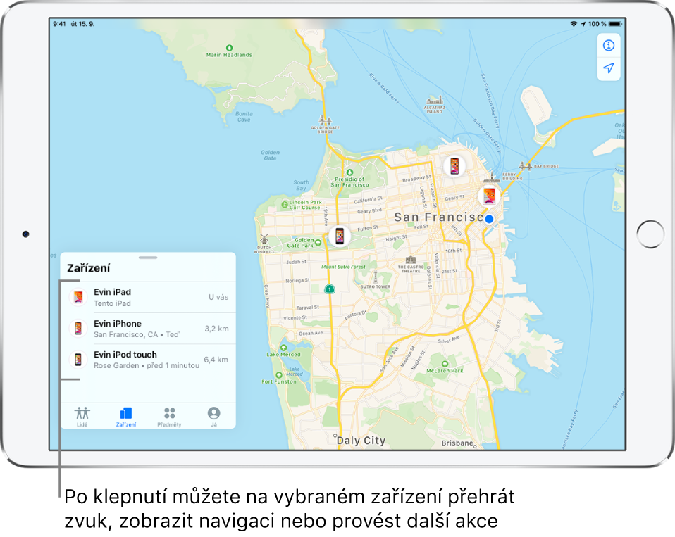  Obrazovka Najít otevřená na panelu Zařízení. V seznamu jsou uvedená tři zařízení: Evin iPad, Evin iPhone a Evin iPod touch. Na mapě San Franciska je vidět jejich poloha.
