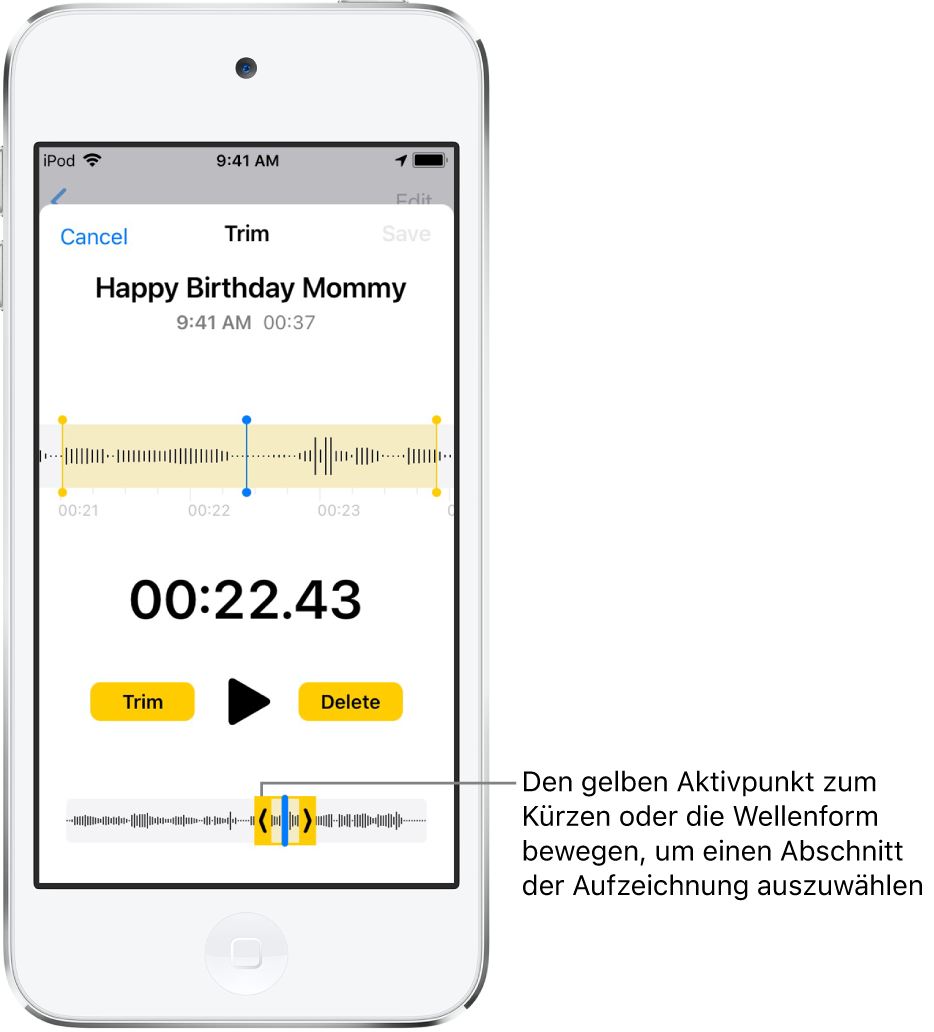 Die zu kürzende Aufnahme mit den beiden Aktivpunkten links und rechts einer Sequenz der Wellenform ist unten auf dem Bildschirm zu sehen. Über der Wellenform werden die Taste „Wiedergabe“ und der Timer für die Aufnahme angezeigt. Die Aktivpunkte befinden sich unterhalb der Taste „Wiedergabe“. Die Taste „Kürzen“ zum Entfernen des Bereichs der Aufnahme außerhalb der Aktivpunkte und die Taste „Löschen“ zum Löschen des Bereichs innerhalb der Aktivpunkte befinden sich links bzw. rechts neben der Taste „Wiedergabe“.