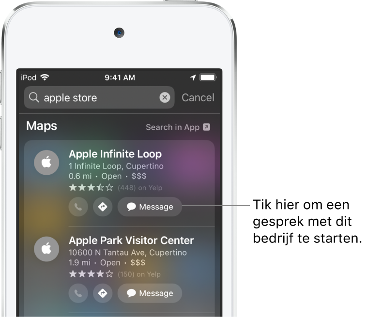 Het Zoek-scherm met gevonden onderdelen voor Kaarten. Bij elk resultaat staat een korte omschrijving, een beoordeling of een adres en bij elke website staat een URL. Naast het tweede resultaat staat een knop waarop je kunt tikken om een bedrijfschat met de Apple Store te starten.