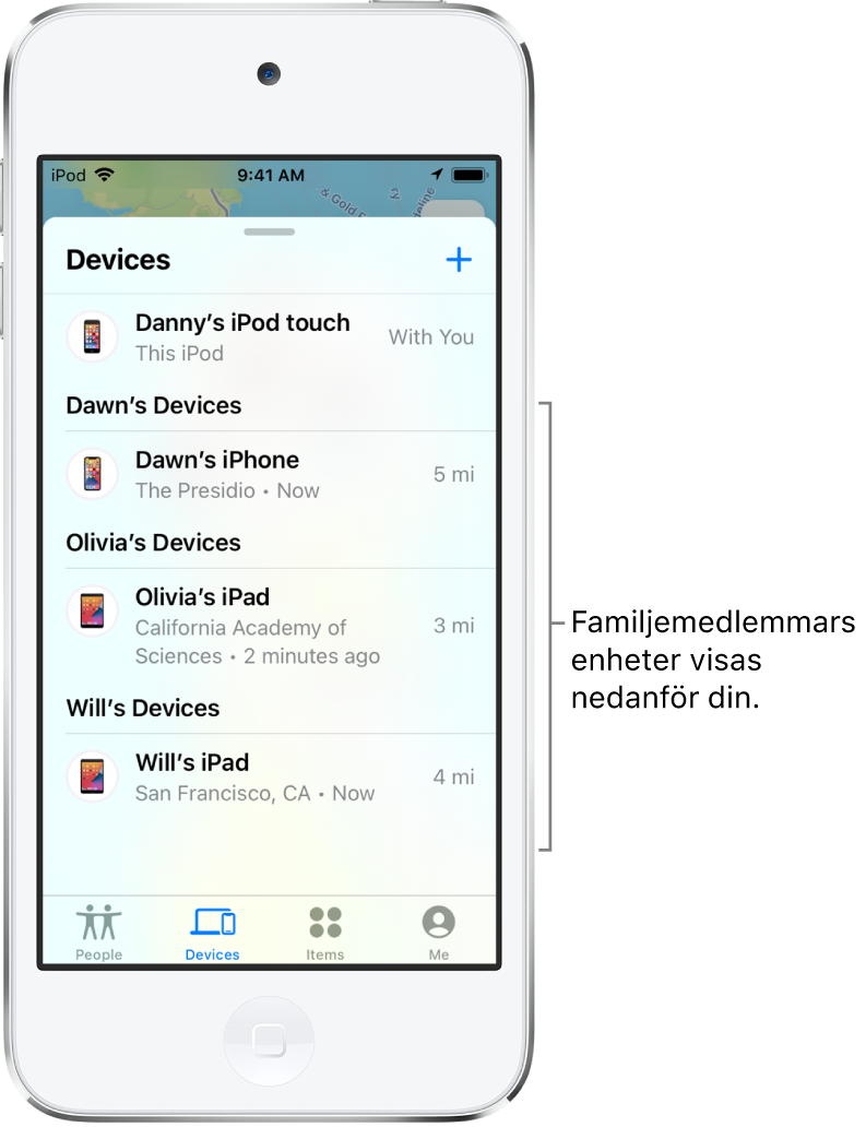 Fliken Enheter i Hitta. iPod touch för Daniel visas överst i listan. Sedan visas Disas, Olivias och Wills enheter.