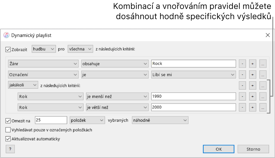 Okno dynamického playlistu: Pomocí tlačítka Vnořit napravo můžete přidávat další vnořená pravidla, a tím zpřesňovat výsledky.