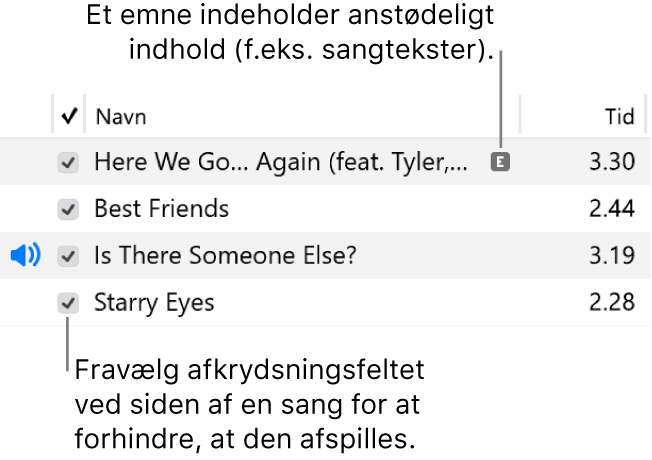 Oplysninger om sangoversigten i Musik med afkrydsningsfelter til venstre og symbolet for anstødeligt indhold ved den første sang (indikerer, at der f.eks. er anstødeligt indhold i sangteksten). Fravælg afkrydsningsfeltet ud for en sang for at undgå, at sangen bliver afspillet.