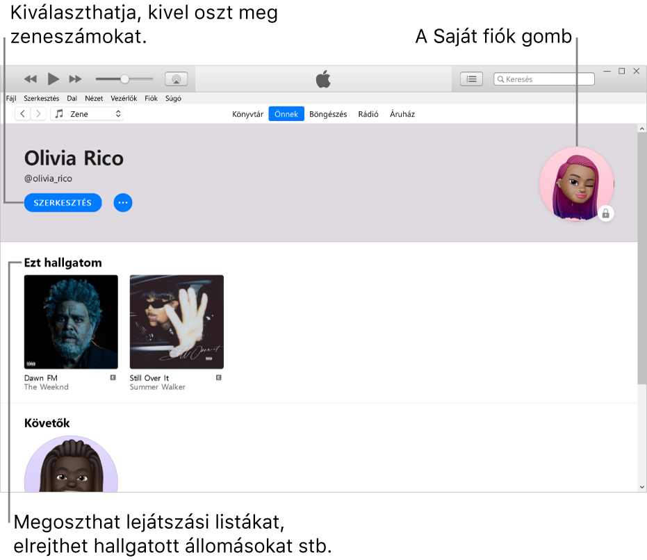 Az Apple Music-profiloldal: A neve alatt a bal felső sarokban a Szerkesztés lehetőségre kattintva kiválaszthatja, kivel osztja meg a zeneszámait. A jobb felső sarokban található a Saját fiók gomb. Az Éppen hallgatott részben láthatók a jelenleg hallgatott albumok, a Továbbiak gombra kattintva pedig elrejtheti az éppen hallgatott rádióadókat, megoszthatja a lejátszási listákat és egyebeket végezhet.