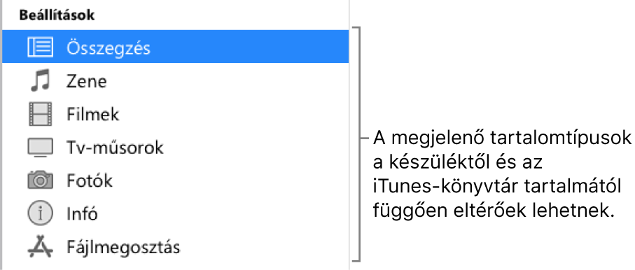 A bal oldali oldalsávon kijelölt Összesítés lehetőség. A megjelenő tartalomtípusok az adott eszköztől és az iTunes könyvtár tartalmától függően eltérőek lehetnek.