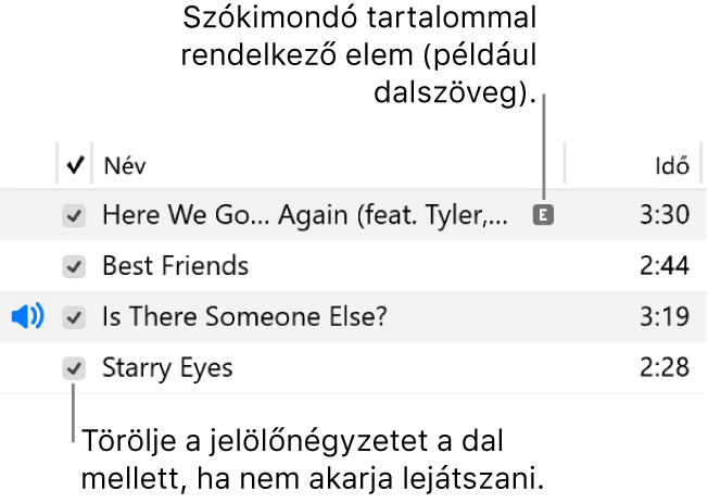 A Dalok nézet részletei a Zene alkalmazásban, jelölőnégyzetekkel és az első dal szókimondó tartalom szimbólumával (ezzel jelölve, hogy szókimondó tartalommal rendelkezik, például a dalszöveg) a bal oldalon. A lejátszás kihagyásához törölje a dal melletti jelölőnégyzet jelölését.