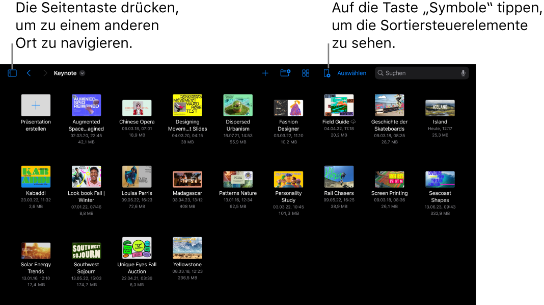 Die Darstellung zum Durchsuchen des Präsentationenmanagers mit der Taste „Seitenleiste“ oben links. Oben rechts sind die Tasten „Hinzufügen“, „Neuer Ordner“, „Symbole“ (zum Sortieren nach Name, Datum, Größe oder Tag), „Auswählen“ und „Suchen“. Darunter befinden sich Miniaturen bereits vorhandener Präsentationen.