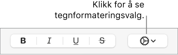 Avanserte valg-lokalmenyen til høyre for knappene Uthevet, Kursivert, Understreket og Gjennomstreket.