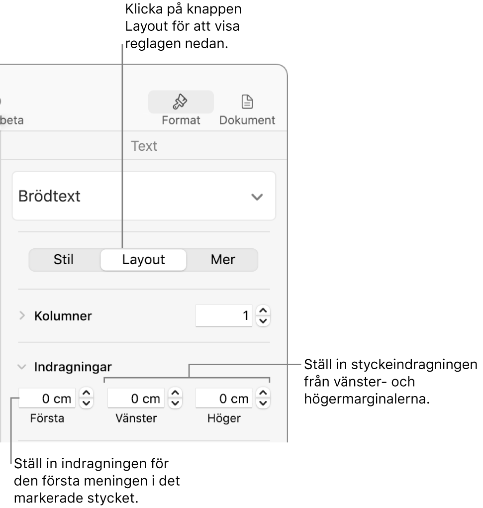 Reglage i avsnittet Layout i formatsidofältet för att ställa in första radens indrag.