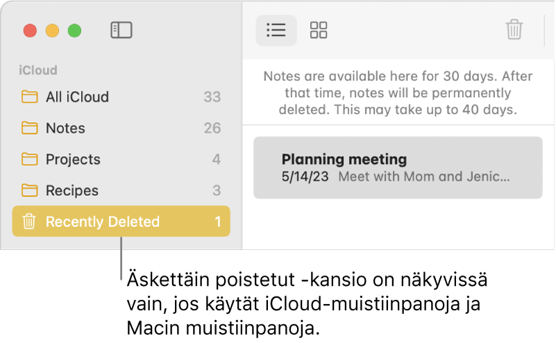 Muistiinpanot-ikkuna, jonka sivupalkissa näkyy Äskettäin poistetut -kansio ja äskettäin poistettu muistiinpano. Äskettäin poistetut -kansio näkyy vain, jos iCloud-muistiinpanoja tai muistiinpanoja Macissa.