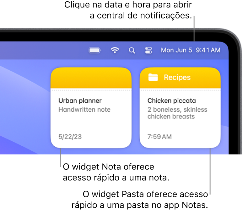 Dois widgets da aplicação Notas: o widget Pasta mostra uma pasta na aplicação Notas e o widget Nota mostra uma nota. Clique na data e hora na barra de menus para abrir a central de notificações.