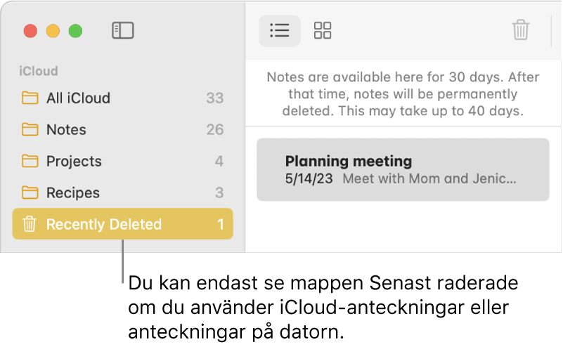 Anteckningsfönstret med mappen Senast raderade i sidofältet och en senast raderad anteckning. Mappen Senast raderade visas endast om du använder iCloud-anteckningar eller anteckningar på datorn.