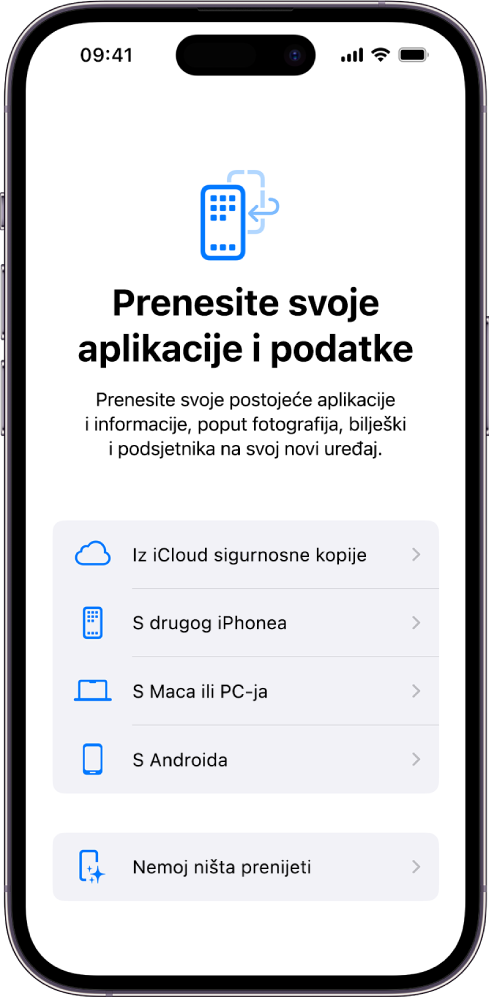 Zaslon podešavanja s opcijama za prijenos aplikacija i podataka iz iCloud sigurnosne kopije, drugog iPhonea, Maca ili PC-ja, Android uređaja ili ne trebate prenijeti ništa.