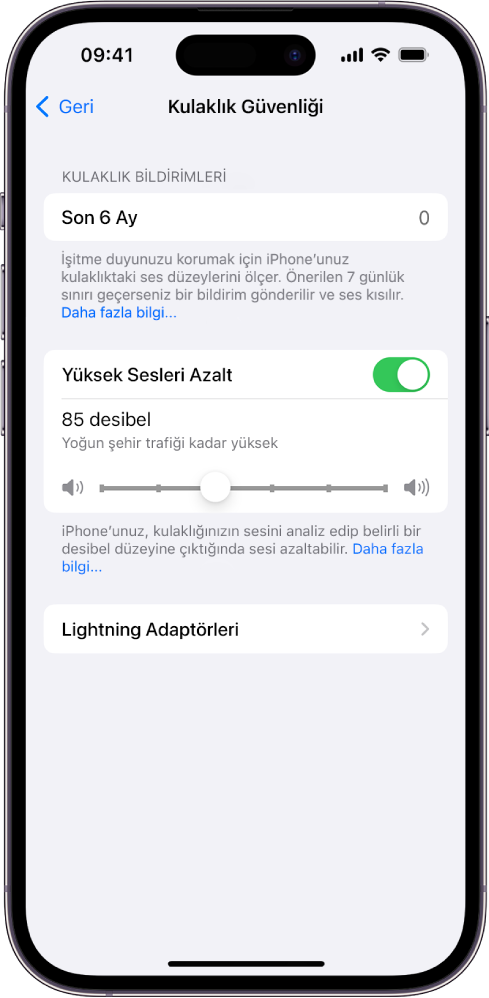 Son 6 ayda gönderilen kulaklık bildirimi sayısını, Yüksek Sesleri Azalt seçeneğini, maksimum desibel düzeyini değiştirme sürgüsünü ve desibel sınırı olarak 85 desibelin seçili olduğunu gösteren Kulaklık Güvenliği ekranı.