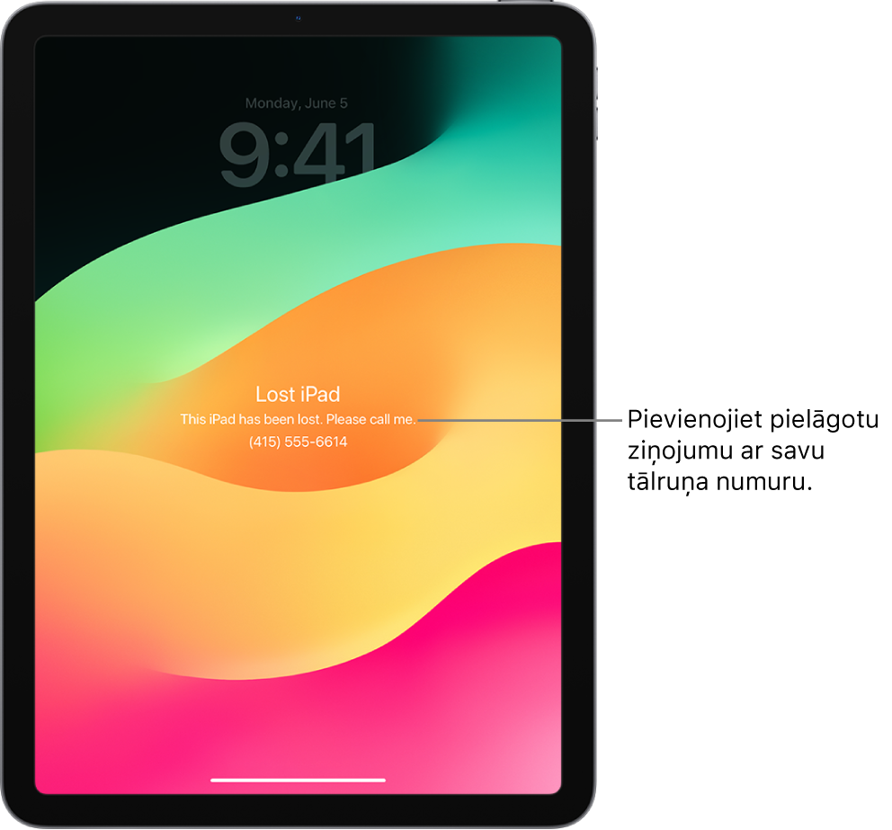 Bloķēts iPad ierīces ekrāns ar ziņojumu par pazudušu iPad ierīci. Varat pievienot pielāgotu ziņojumu ar savu tālruņa numuru.