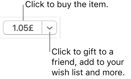 A button displaying a price. Click the price to buy the item. Click the arrow to gift the item to a friend, add the item to your wish list and more.