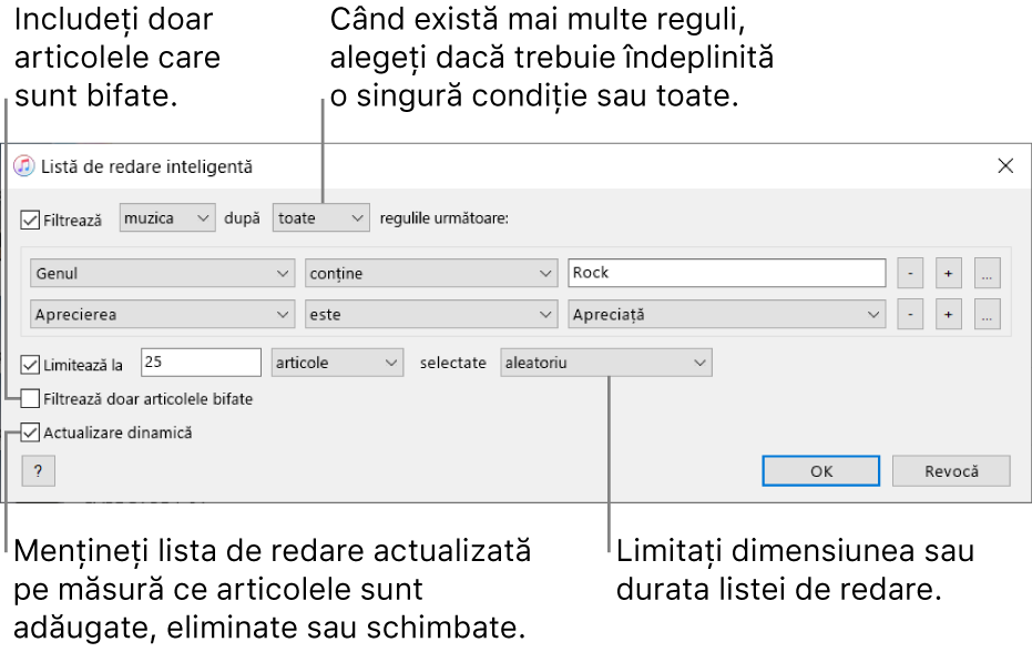 Fereastra Listă de redare inteligentă: În colțul din stânga sus, selectați Filtrează, apoi specificați criteriile listei de redare (cum ar fi genul sau aprecierea). Continuați să adăugați sau să eliminați reguli; când există mai multe reguli, selectați dacă trebuie îndeplinită doar una sau toate condițiile. Selectați diferite opțiuni în porțiunea inferioară a ferestrei, cum ar fi limitarea dimensiunii sau duratei listei de redare, includerea doar a melodiilor bifate sau configurarea iTunes astfel încât să actualizeze lista de redare pe măsură ce se modifică articolele din bibliotecă.