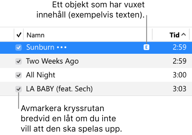 Detalj från låtvyn i Musik som visar kryssrutorna till vänster och en symbol för vuxet innehåll för den första låten (den visar att låten har vuxet innehåll, exempelvis i texten). Hindra att en låt spelas upp genom att avmarkera kryssrutan bredvid låten.