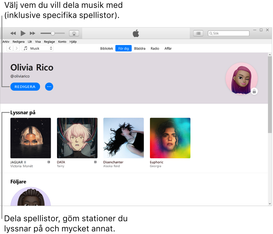 Profilsidan i Apple Music: Klicka på Redigera under ditt namn i övre vänstra hörnet om du vill välja vilka du delar musik med. Under rubriken Lyssnar på finns alla album du lyssnar på. Du kan högerklicka på ett objekt om du vill gömma det från dina följare, dela det med mera.