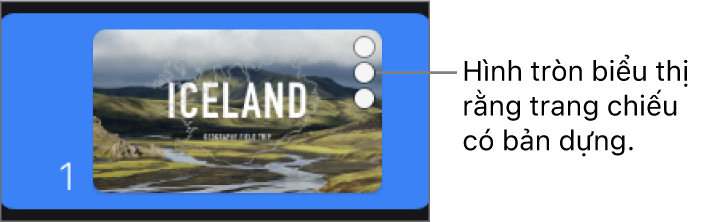 Trang chiếu có ba vòng tròn ở góc trên cùng bên phải cho biết rằng trang chiếu đó có các bản dựng.