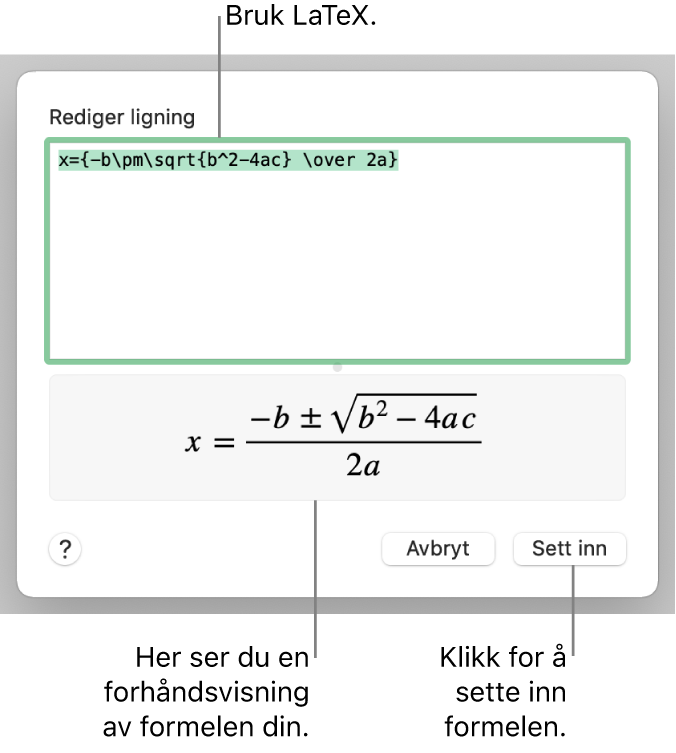 En kvadratisk formel skrevet med LaTeX i Ligning-feltet, og en forhåndsvisning av formelen nedenfor.