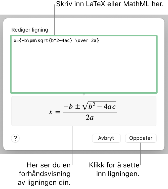 Rediger ligning-dialogruten, som viser den kvadratiske formelen skrevet med LaTeX i Rediger ligning-feltet, og en forhåndsvisning av formelen nedenfor.