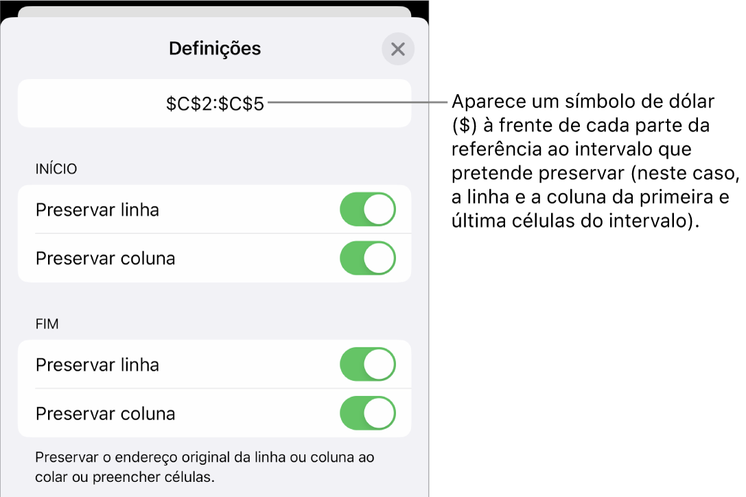 Os controlos para especificar se as referências de linha e coluna de uma célula devem ser preservadas se a célula for movida ou copiada. Aparece um símbolo de euro antes de cada parte da referência a um intervalo que pretende preservar.