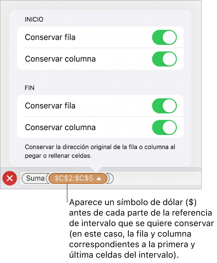 Controles para especificar qué referencias a filas y columnas de una celda se deben conservar si se traslada o copia la celda. Aparece un símbolo de dólar antes de cada parte de la referencia de intervalo que quieres conservar.