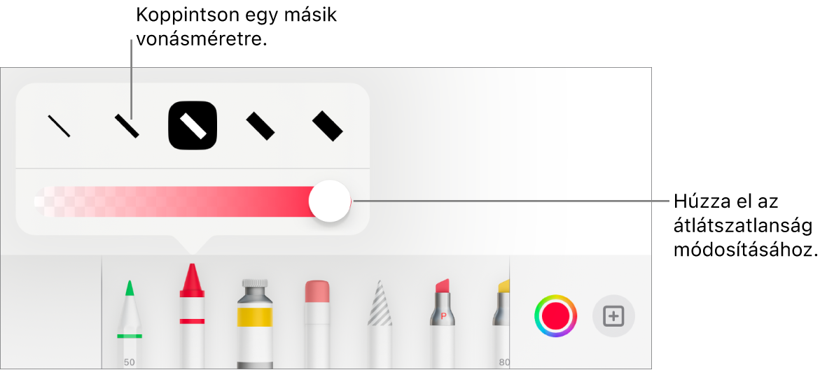 A vonásméret kiválasztásának vezérlői és az átlátszatlanság beállítására szolgáló csúszka.