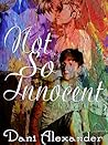 Not So Innocent by Dani Alexander