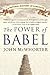 The Power of Babel: A Natural History of Language