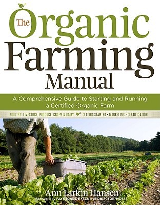 The Organic Farming Manual by Anne Larkin Hansen