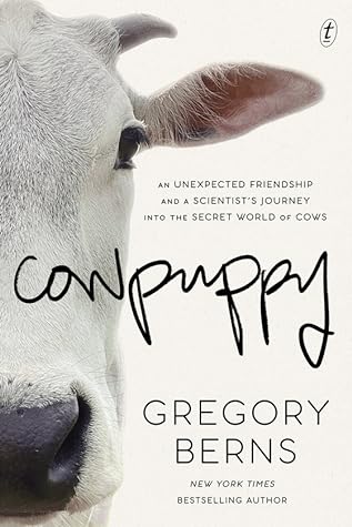 Cowpuppy: An Unexpected Friendship and a Scientist’s Journey into the Secret World of Cows