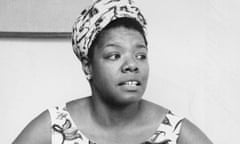 Maya Angelou.