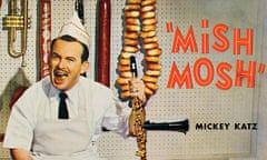 Mish Mosh … Jewish comedian Mickey Katz.