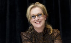 Meryl Streep …